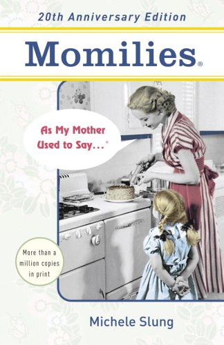 Stock image for Momilies�: As My Mother Used to Say . . .� for sale by Wonder Book