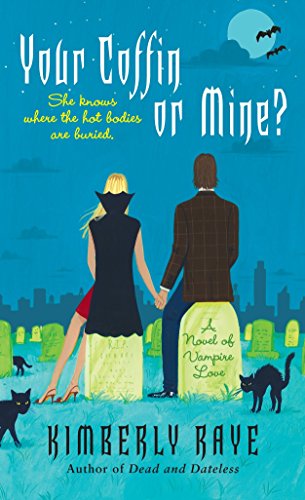Stock image for Your Coffin or Mine?: A Novel of Vampire Love (Dead End Dating, Book 3) for sale by Gulf Coast Books