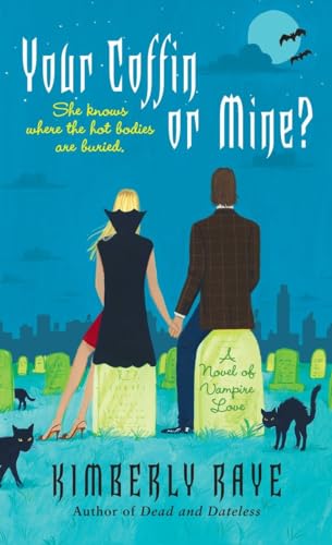 Stock image for Your Coffin or Mine?: A Novel of Vampire Love (Dead End Dating, Book 3) for sale by Gulf Coast Books