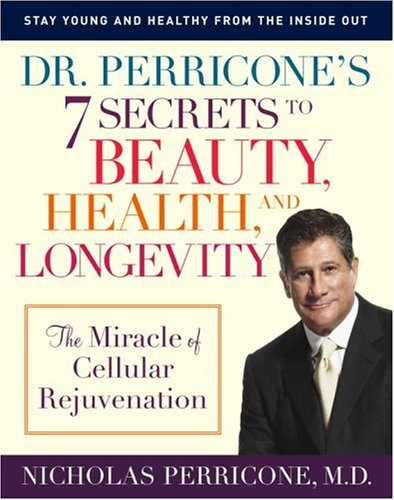 Imagen de archivo de Dr. Perricone's 7 Secrets to Beauty, Health, and Longevity: The Miracle of Cellular Rejuvenation a la venta por WorldofBooks