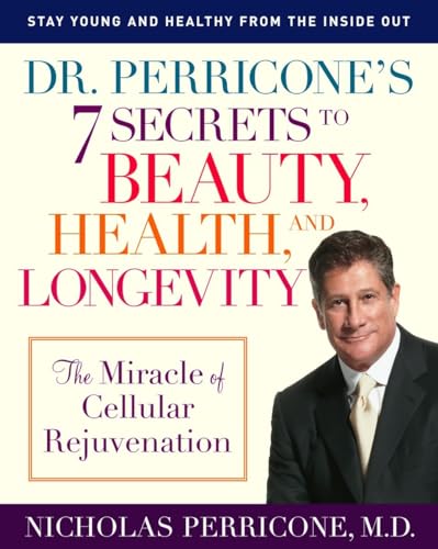 Beispielbild fr Dr. Perricone's 7 Secrets to Beauty, Health, and Longevity : The Miracle of Cellular Rejuvenation zum Verkauf von Better World Books