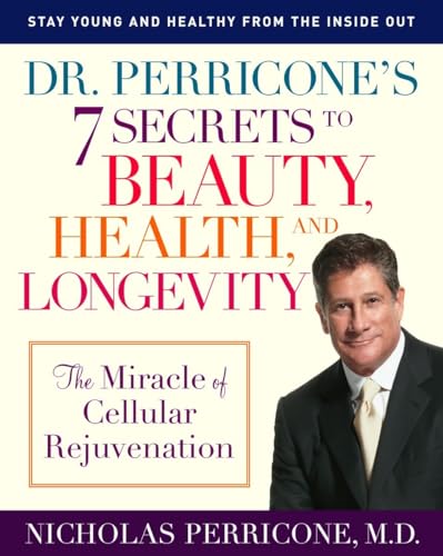 Imagen de archivo de Dr. Perricone's 7 Secrets to Beauty, Health, and Longevity : The Miracle of Cellular Rejuvenation a la venta por Better World Books: West