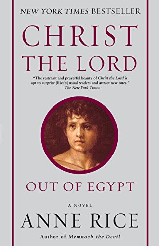 Beispielbild fr Christ the Lord: Out of Egypt: A Novel zum Verkauf von SecondSale