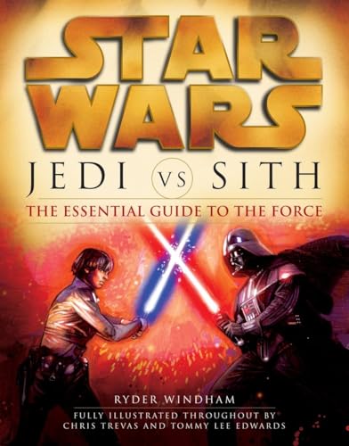 Imagen de archivo de Jedi vs. Sith: The Essential Guide to the Force (Star Wars) a la venta por Oddball Books