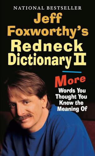 Imagen de archivo de Jeff Foxworthy's Redneck Dictionary II: More Words You Thought the Meaning Of a la venta por SecondSale