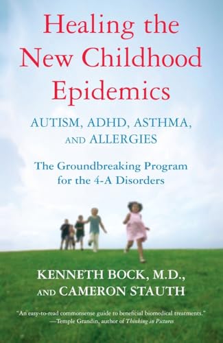 Stock image for Healing the New Childhood Epidemics: Autism, ADHD, Asthma, and Allergies : The Groundbreaking Program for the 4-A Disorders for sale by Better World Books