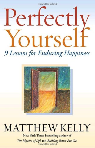 Beispielbild fr Perfectly Yourself: 9 Lessons for Enduring Happiness zum Verkauf von SecondSale