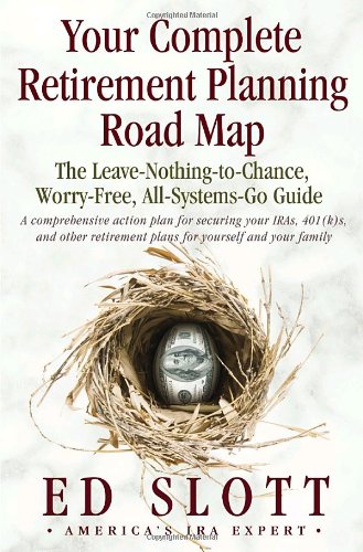 Beispielbild fr Your Complete Retirement Planning Road Map : The Leave-Nothing-to-Chance, Worry-Free, All-Systems-Go Guide zum Verkauf von Better World Books