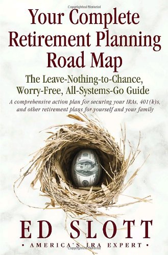 Imagen de archivo de Your Complete Retirement Planning Road Map : The Leave-Nothing-to-Chance, Worry-Free, All-Systems-Go Guide a la venta por SecondSale