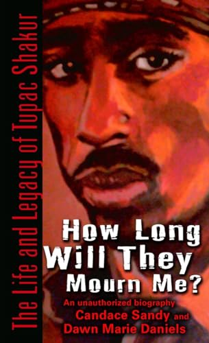 Beispielbild fr How Long Will They Mourn Me? : The Life and Legacy of Tupac Shakur zum Verkauf von Better World Books