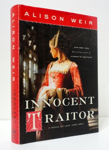 Beispielbild fr Innocent Traitor: A Novel of Lady Jane Grey zum Verkauf von Wonder Book