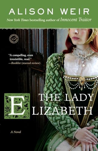 9780345495365: The Lady Elizabeth: A Novel (Elizabeth I)