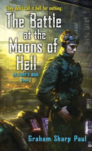 Stock image for The Battle at the Moons of Hell (Helforts War: Book I) for sale by Books-FYI, Inc.