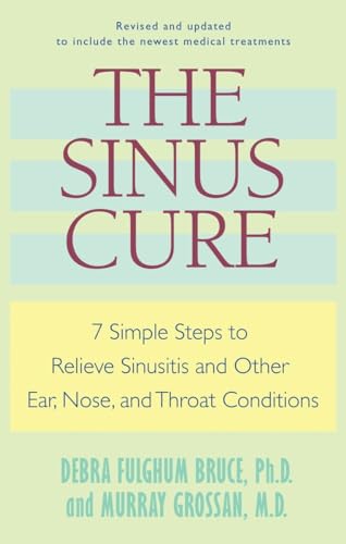 Beispielbild fr The Sinus Cure: 7 Simple Steps to Relieve Sinusitis and Other Ear, Nose, and Throat Conditions zum Verkauf von ZBK Books