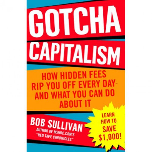 Stock image for Gotcha Capitalism: How Hidden Fees Rip You Off Every Day-and What You Can Do About It for sale by SecondSale