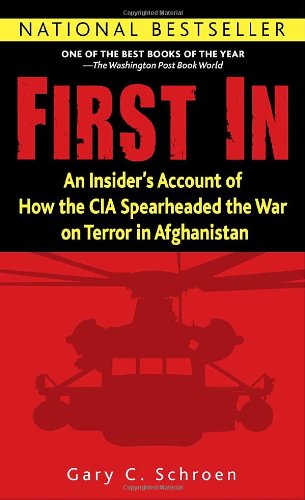 Imagen de archivo de First In: An Insider's Account of How the CIA Spearheaded the War on Terror in Afghanistan a la venta por SecondSale