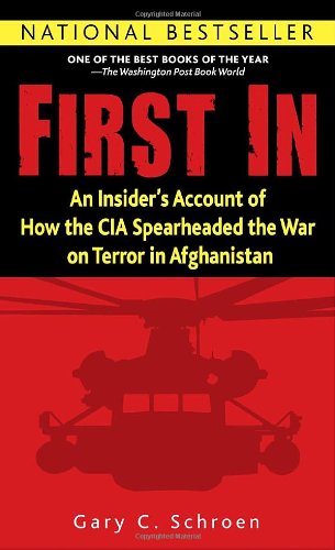 Stock image for First In: An Insider's Account of How the CIA Spearheaded the War on Terror in Afghanistan for sale by SecondSale