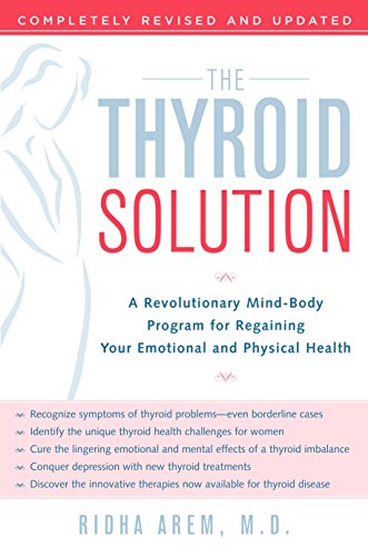 Imagen de archivo de The Thyroid Solution: A Revolutionary Mind-Body Program for Regaining Your Emotional and Physical Health a la venta por Gulf Coast Books