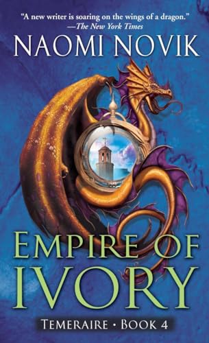 Stock image for Empire of Ivory (Temeraire, Book 4) for sale by SecondSale