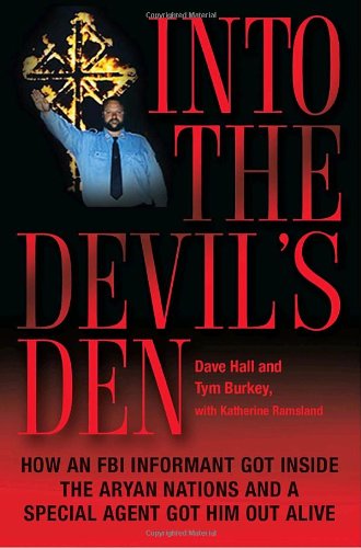 Beispielbild fr Into the Devil's Den: How an FBI Informant Got Inside the Aryan Nations and a Special Agent Got Him Out Alive zum Verkauf von BooksRun