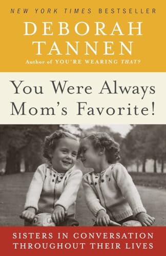 Imagen de archivo de You Were Always Mom's Favorite!: Sisters in Conversation Throughout Their Lives a la venta por SecondSale