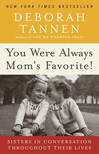 Stock image for You Were Always Mom's Favorite!: Sisters in Conversation Throughout Their Lives for sale by SecondSale