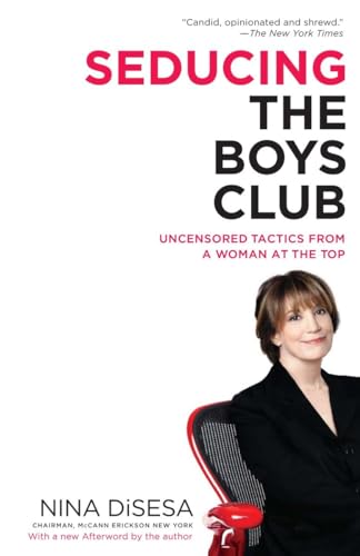 Stock image for Seducing the Boys Club: Uncensored Tactics from a Woman at the Top for sale by Wonder Book