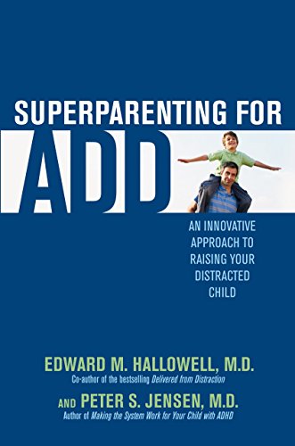 Beispielbild fr Superparenting for ADD : An Innovative Approach to Raising Your Distracted Child zum Verkauf von Better World Books