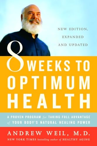 Stock image for 8 Weeks to Optimum Health: A Proven Program for Taking Full Advantage of Your Body's Natural Healing Power for sale by SecondSale