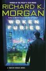 9780345498359: Woken Furies: A Takeshi Kovacs Novel