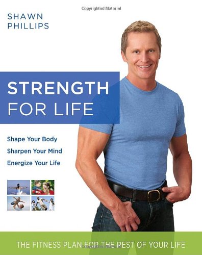 Stock image for Strength for Life : The Fitness Plan for the Rest of Your Life for sale by Better World Books: West