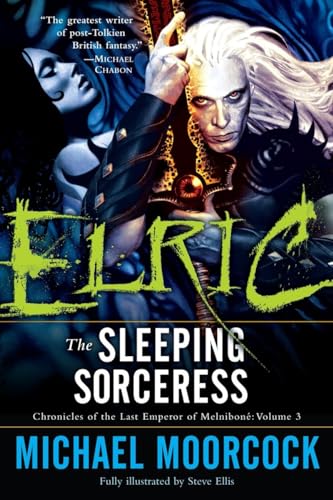 Elric: The Sleeping Sorceress (Chronicles of the Last Emperor of MelnibonÃ©, Vol. 3) (9780345498649) by Michael Moorcock