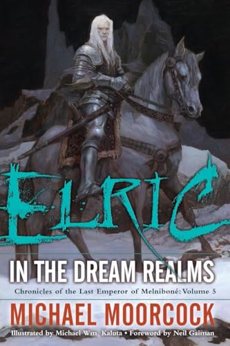 Beispielbild fr Elric In the Dream Realms (Chronicles of the Last Emperor of Melnibon�, Vol. 5) zum Verkauf von Powell's Bookstores Chicago, ABAA