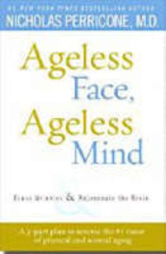 Beispielbild fr Ageless Face, Ageless Mind : Erase Wrinkles and Rejuvenate the Brain zum Verkauf von Better World Books