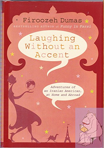 Beispielbild fr Laughing Without an Accent : Adventures of an Iranian American, at Home and Abroad zum Verkauf von Better World Books
