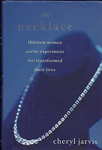 Imagen de archivo de The Necklace: Thirteen Women and the Experiment That Transformed Their Lives a la venta por Flash Books