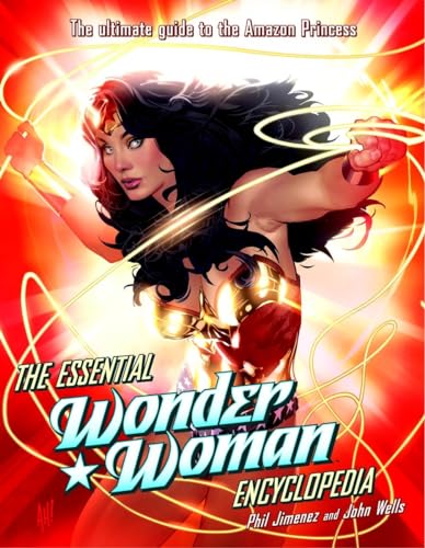 9780345501073: The Essential Wonder Woman Encyclopedia: The Ultimate Guide to the Amazon Princess