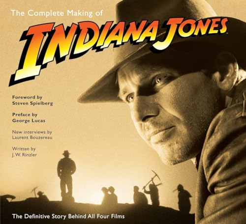 Stock image for The Complete Making of Indiana Jones: The Definitive Story Behind All Four Films for sale by Goodwill of Colorado