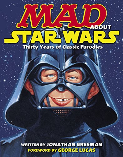 Imagen de archivo de MAD About Star Wars: Thirty Years of Classic Parodies a la venta por Goodwill of Colorado