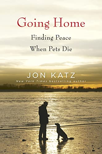 9780345502698: Going Home: Finding Peace When Pets Die