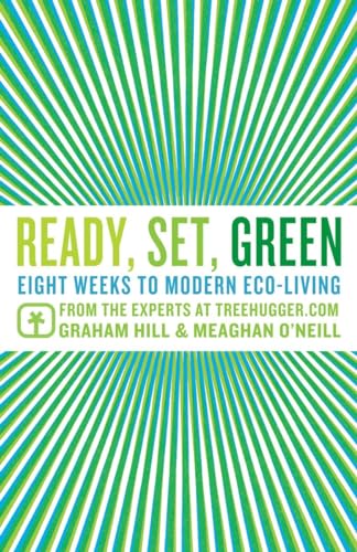 Stock image for Ready, Set, Green: Eight Weeks to Modern Eco-Living for sale by SecondSale