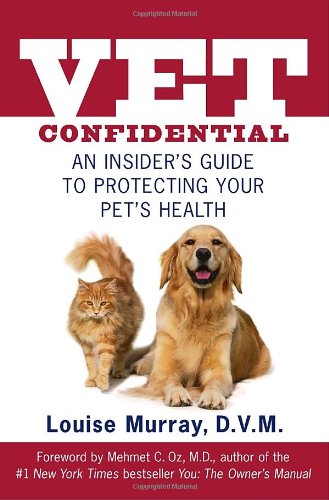 Stock image for Vet Confidential: An Insider's Guide to Protecting Your Pet's Health for sale by Your Online Bookstore