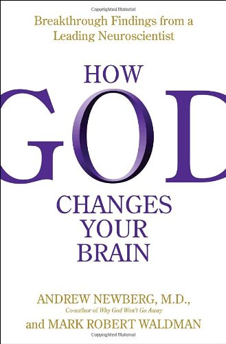Stock image for How God Changes Your Brain: Breakthrough Findings from a Leading Neuroscientist for sale by KuleliBooks