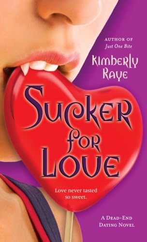 Sucker for Love: A Dead-End Dating Novel (9780345503664) by Raye, Kimberly