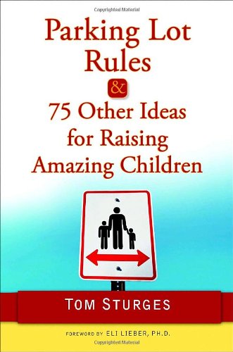 Imagen de archivo de Parking Lot Rules & 75 Other Ideas for Raising Amazing Children a la venta por SecondSale