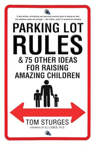 Beispielbild fr Parking Lot Rules & 75 Other Ideas for Raising Amazing Children zum Verkauf von BooksRun