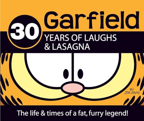 30 Years of Laughs & Lasagna: The Life & Times of a Fat, Furry Legend! (Garfield) (9780345503794) by Davis, Jim