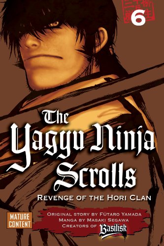 Beispielbild fr The Yagyu Ninja Scrolls 6 : Revenge of the Hori Clan zum Verkauf von Better World Books