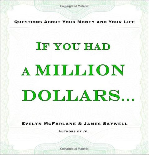 Beispielbild fr If You Had a Million Dollars. : Questions about Your Money and Your Life zum Verkauf von Better World Books