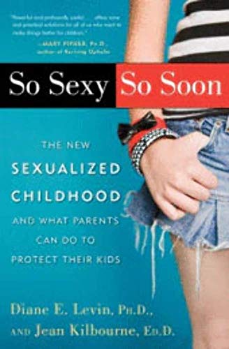 Beispielbild fr So Sexy So Soon: The New Sexualized Childhood and What Parents Can Do to Protect Their Kids zum Verkauf von Wonder Book